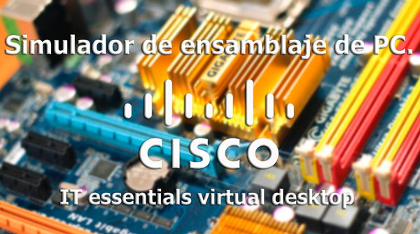 Manual de uso del Simulador de Ensamblaje de PCs de Cisco